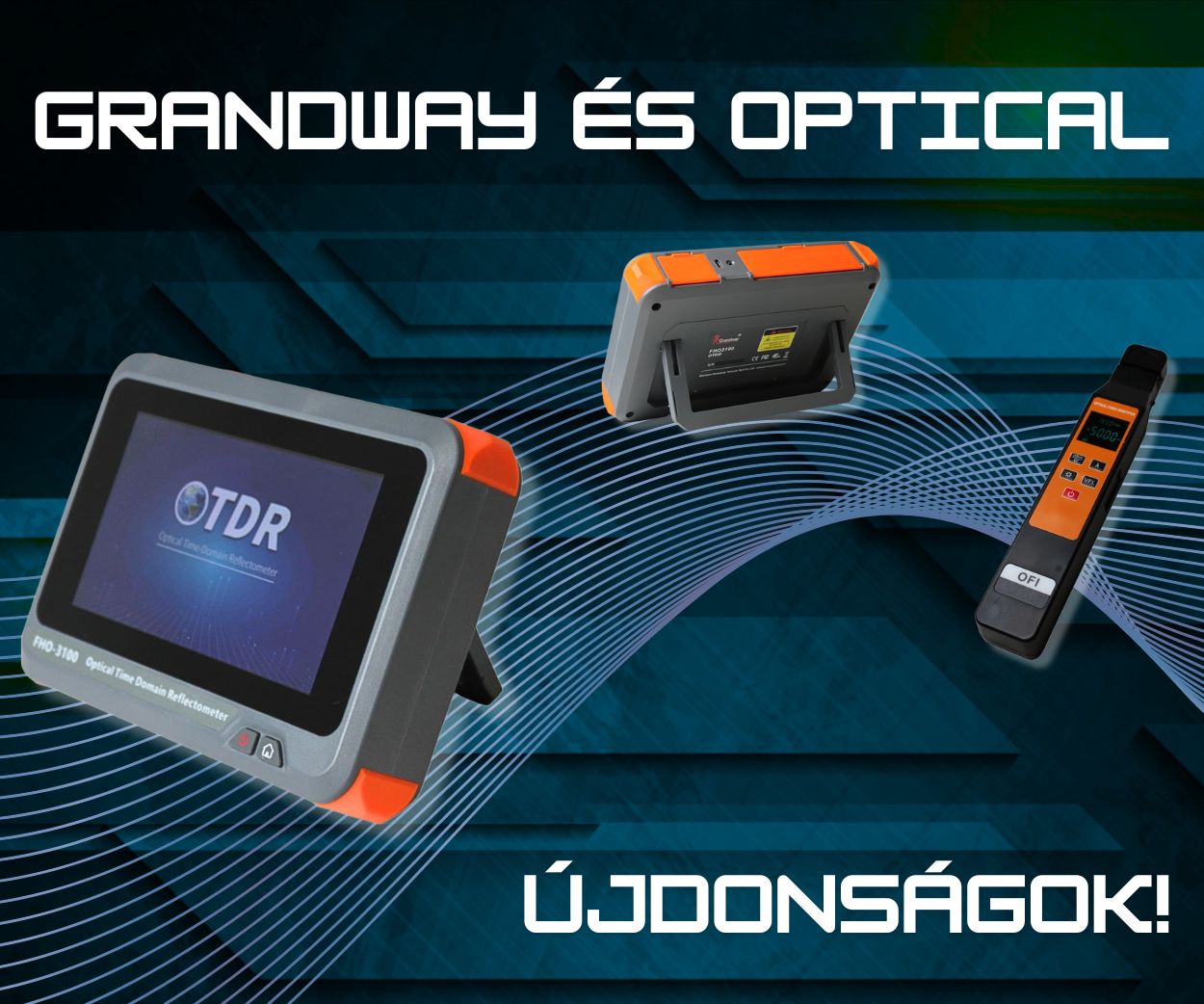 Új Grandway FHO3100 OTDR és OFI A36 sérülésmentes szálazonosító